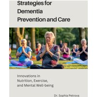 Strategies for Dementia Prevention and Care