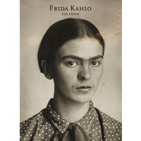 Frida Kahlo. Sus fotos