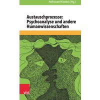Austauschprozesse: Psychoanalyse und andere Humanwissenschaften