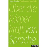 Über die Körperkraft von Sprache