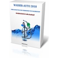 WASSER-AUTO 2018 UMBAUANLEITUNG ZUM VERBRENNEN VON WASSERSTOFF