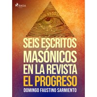 Seis escritos masónicos en la revista El Progreso