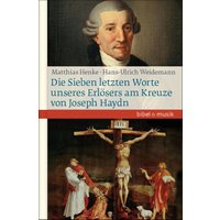 Die Sieben letzten Worte unseres Erlösers am Kreuze von Joseph Haydn