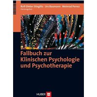 Fallbuch zur Klinischen Psychologie und Psychotherapie