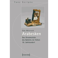 Arabesken - Das Ornamentale des Balletts im frühen 19. Jahrhundert
