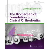 The Biomechanical Foundation of Clinical Orthodontics