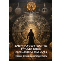 Der mystische Pfad des Golden Dawn