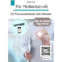 Für Medizinberufe Band 2: Fachausdrücke der Medizin