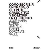 Cómo escribir un Trabajo de Fin de Grado (TFG) y no morir en el intento