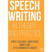 Speechwriting in Theory and Practice