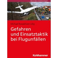 Gefahren und Einsatztaktik bei Flugunfällen