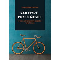 Najlepsze przełożenie: o tym, jak kolarstwo napędzi twój biznes