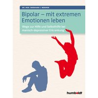 Bipolar - mit extremen Emotionen leben
