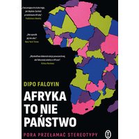 Afryka to nie państwo. Pora przełamać stereotypy