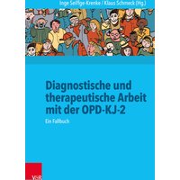 Diagnostische und therapeutische Arbeit mit der OPD-KJ-2