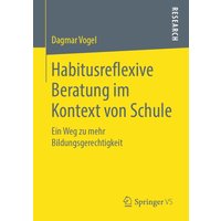 Habitusreflexive Beratung im Kontext von Schule