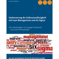 Verbessern der Lieferzuverlässigkeit als Lean Management und Six Sigma Projekt