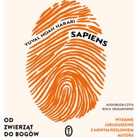 Sapiens. Od zwierząt do bogów. Wydanie jubileuszowe