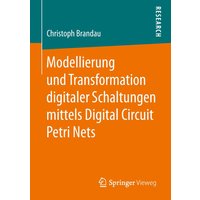 Modellierung und Transformation digitaler Schaltungen mittels Digital Circuit Petri Nets