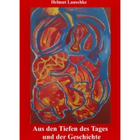 Aus den Tiefen des Tages und der Geschichte