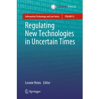 Regulating New Technologies in Uncertain Times
