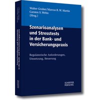 Szenarioanalysen und Stresstests in der Bank- und Versicherungspraxis