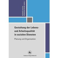 Gestaltung der Lebens- und Arbeitsqualität in sozialen Diensten