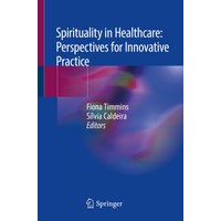 Spirituality in Healthcare: Perspectives for Innovative Practice