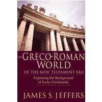 The Greco-Roman World of the New Testament Era
