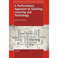 A Performatory Approach to Teaching, Learning and Technology