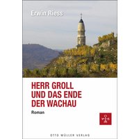 Herr Groll und das Ende der Wachau