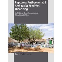 Ruptures: Anti-colonial & Anti-racist Feminist Theorizing