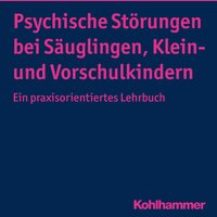 Psychische Störungen bei Säuglingen, Klein- und Vorschulkindern