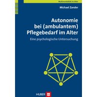 Autonomie bei (ambulantem) Pflegebedarf im Alter