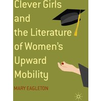 Clever Girls and the Literature of Women's Upward Mobility