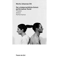 Der urheberrechtliche Schutz performativer Kunst