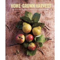 Home-Grown Harvest: Delicious ways to enjoy your seasonal fruit and vegetables