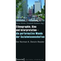 Ethnographie, Kino und Interpretation - die performative Wende der Sozialwissenschaften