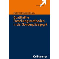 Qualitative Forschungsmethoden in der Sonderpädagogik