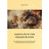 Jadepaläste und Himmelskaiser