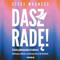 Dasz radę! Sztuka pokonywania trudności. Zadziwiające odkrycia o prawdziwej naturze siły charakteru
