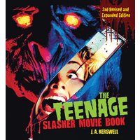 The Teenage Slasher Movie Book, 2nd Revised and Expanded Edition