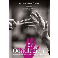 Odnalezieni. Prawdziwe historie adoptowanych