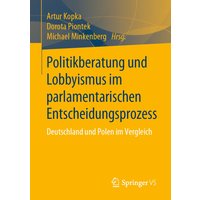 Politikberatung und Lobbyismus im parlamentarischen Entscheidungsprozess