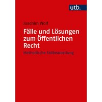 Fälle und Lösungen zum Öffentlichen Recht