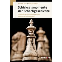 Schicksalsmomente der Schachgeschichte