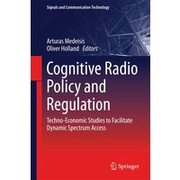 Cognitive Radio Policy and Regulation