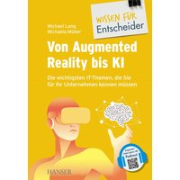 Von Augmented Reality bis KI - Die wichtigsten IT-Themen, die Sie für Ihr Unternehmen kennen müssen