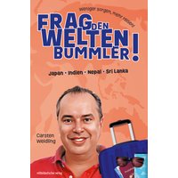 Frag den Weltenbummler! Japan, Indien, Nepal, Sri Lanka