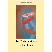 Im Zwielicht der Gleichheit